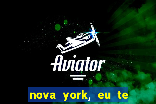 nova york, eu te amo filme completo dublado